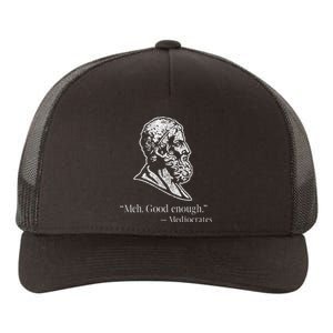 Meh Good Enough Mediocrates Yupoong Adult 5-Panel Trucker Hat