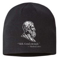 Meh Good Enough Mediocrates Sustainable Beanie