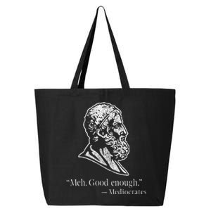 Meh Good Enough Mediocrates 25L Jumbo Tote