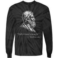 Meh Good Enough Mediocrates Tie-Dye Long Sleeve Shirt