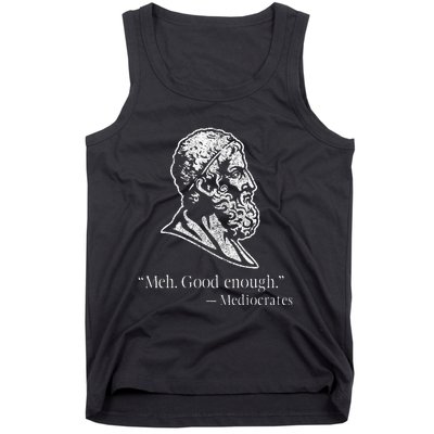 Meh Good Enough Mediocrates Tank Top