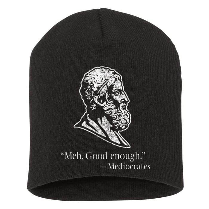 Meh Good Enough Mediocrates Short Acrylic Beanie