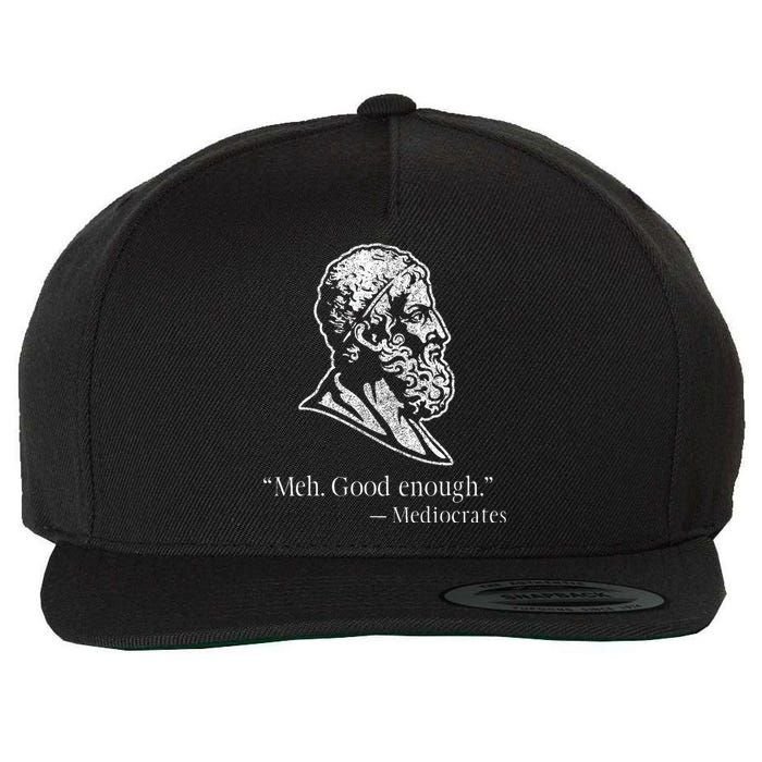 Meh Good Enough Mediocrates Wool Snapback Cap