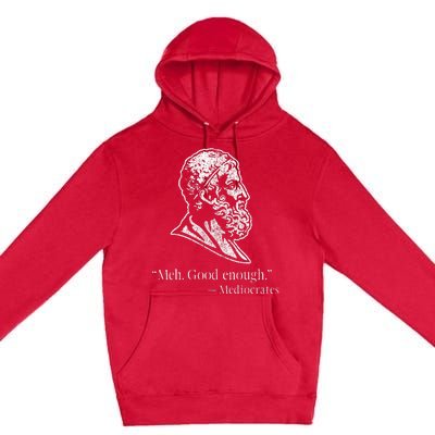 Meh Good Enough Mediocrates Premium Pullover Hoodie