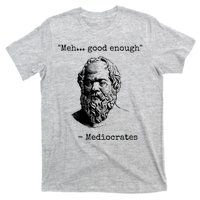 Meh Good Enough Funny Mediocrates Sarcastic Greek Philosophy T-Shirt