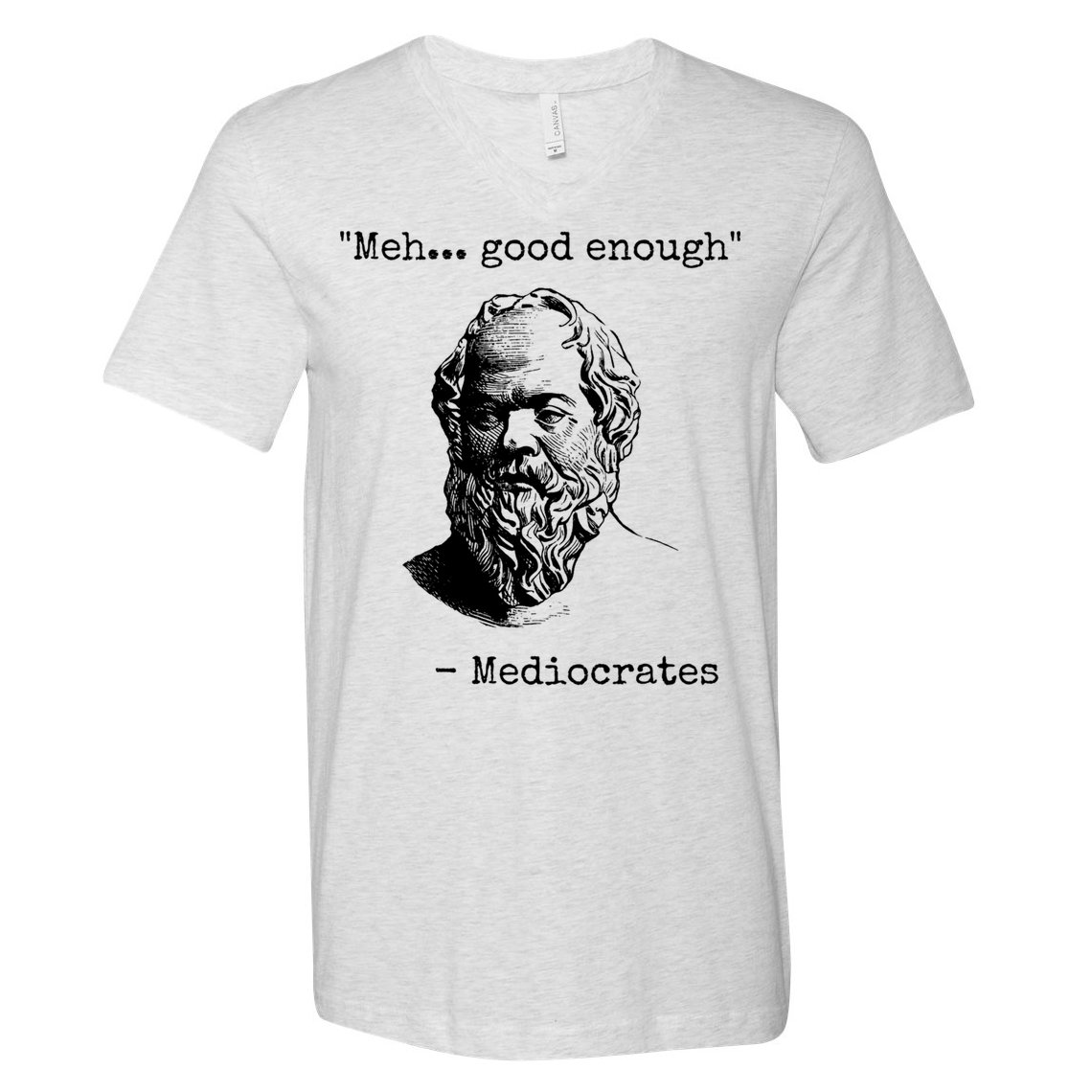 Meh Good Enough Funny Mediocrates Sarcastic Greek Philosophy V-Neck T-Shirt