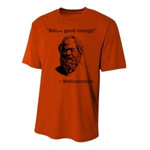 Meh Good Enough Funny Mediocrates Sarcastic Greek Philosophy Performance Sprint T-Shirt