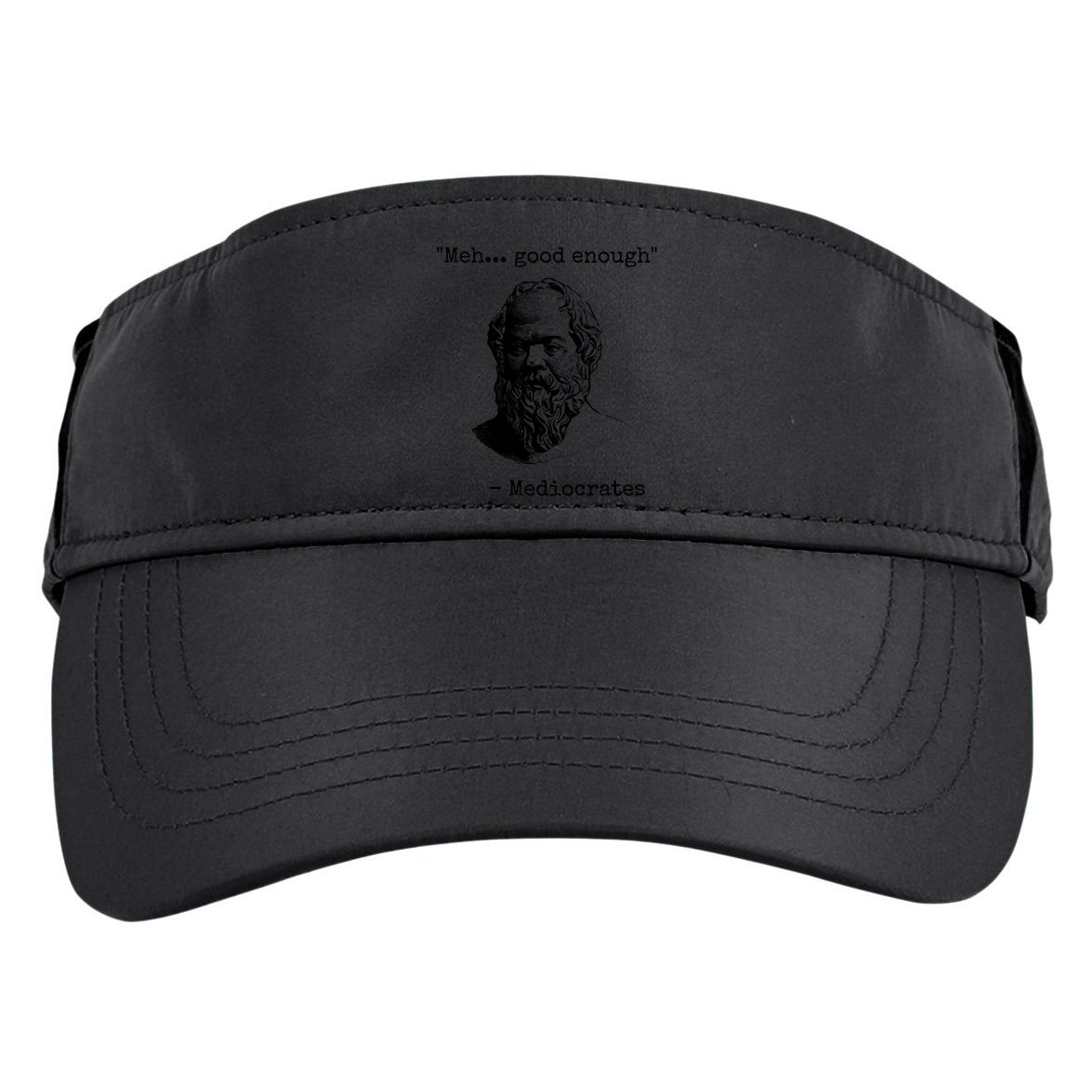 Meh Good Enough Funny Mediocrates Sarcastic Greek Philosophy Adult Drive Performance Visor