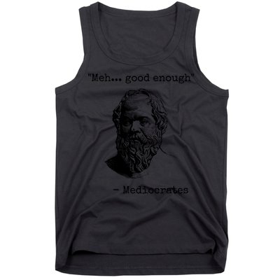 Meh Good Enough Funny Mediocrates Sarcastic Greek Philosophy Tank Top