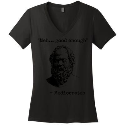 Meh Good Enough Funny Mediocrates Sarcastic Greek Philosophy Women's V-Neck T-Shirt