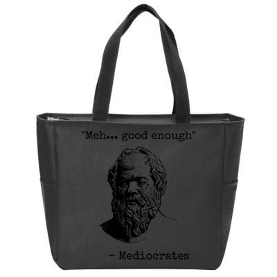 Meh Good Enough Funny Mediocrates Sarcastic Greek Philosophy Zip Tote Bag