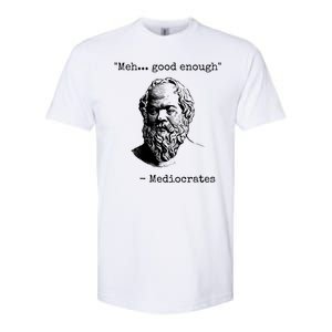 Meh Good Enough Funny Mediocrates Sarcastic Greek Philosophy Softstyle CVC T-Shirt