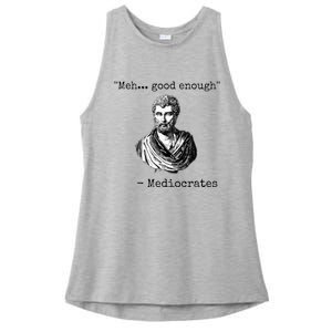 Meh Good Enough Mediocrates Demotivational Quote Ladies PosiCharge Tri-Blend Wicking Tank