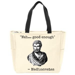 Meh Good Enough Mediocrates Demotivational Quote Zip Tote Bag