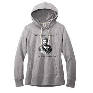 Meh Good Enough Mediocrates Demotivational Quote Women's Fleece Hoodie