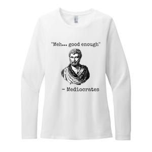 Meh Good Enough Mediocrates Demotivational Quote Womens CVC Long Sleeve Shirt