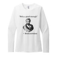 Meh Good Enough Mediocrates Demotivational Quote Womens CVC Long Sleeve Shirt