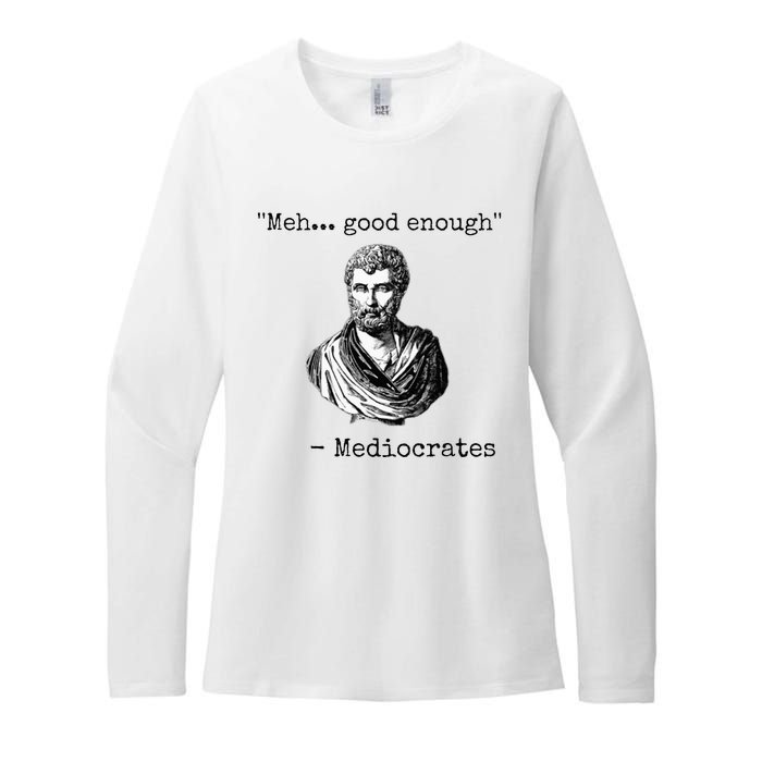 Meh Good Enough Mediocrates Demotivational Quote Womens CVC Long Sleeve Shirt