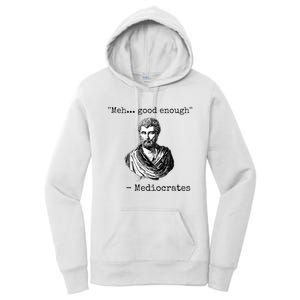 Meh Good Enough Mediocrates Demotivational Quote Women's Pullover Hoodie