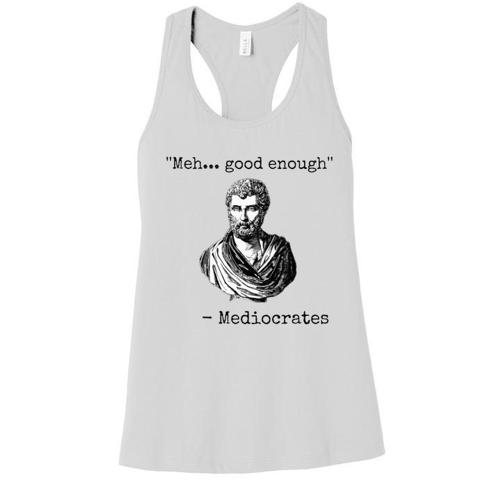 Meh Good Enough Mediocrates Demotivational Quote Women's Racerback Tank