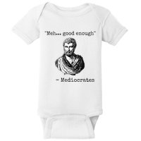 Meh Good Enough Mediocrates Demotivational Quote Baby Bodysuit