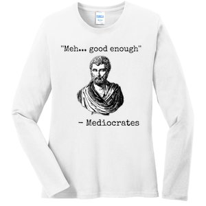 Meh Good Enough Mediocrates Demotivational Quote Ladies Long Sleeve Shirt