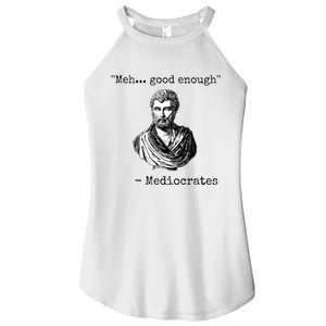 Meh Good Enough Mediocrates Demotivational Quote Women's Perfect Tri Rocker Tank