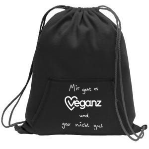 Mir Geht Es Veganz Und Gar Nicht Gut Sweatshirt Cinch Pack Bag