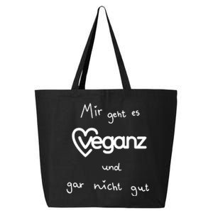 Mir Geht Es Veganz Und Gar Nicht Gut 25L Jumbo Tote