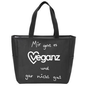 Mir Geht Es Veganz Und Gar Nicht Gut Zip Tote Bag