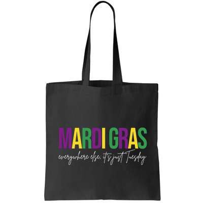 Mardi Gras Everywhere Else Its Just Tuesday Bag