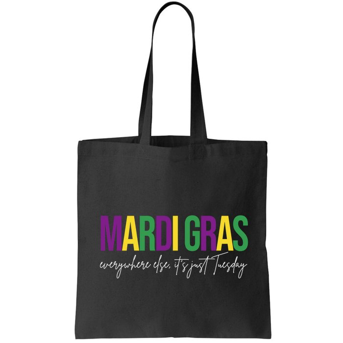 Mardi Gras Everywhere Else Its Just Tuesday Bag