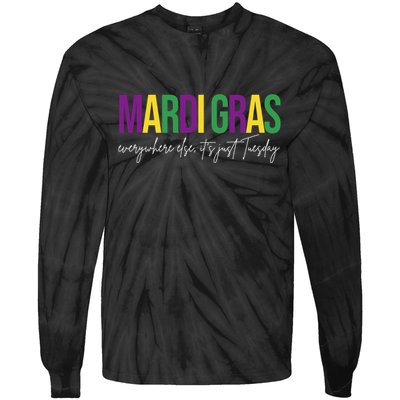 Mardi Gras Everywhere Else Its Just Tuesday Tie-Dye Long Sleeve Shirt