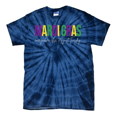 Mardi Gras Everywhere Else Its Just Tuesday Tie-Dye T-Shirt