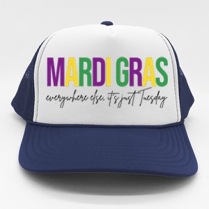 Mardi Gras Everywhere Else Its Just Tuesday Trucker Hat