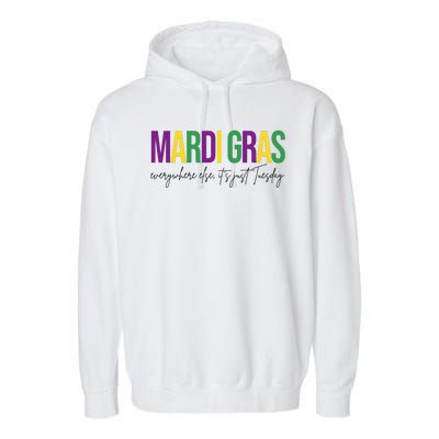 Mardi Gras Everywhere Else Its Just Tuesday Garment-Dyed Fleece Hoodie