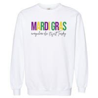 Mardi Gras Everywhere Else Its Just Tuesday Garment-Dyed Sweatshirt