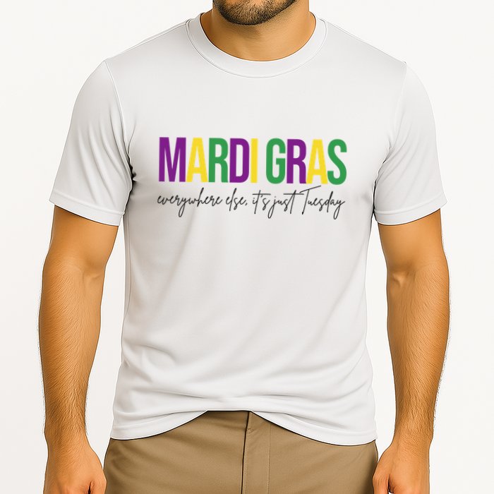 Mardi Gras Everywhere Else Its Just Tuesday Performance Shirt