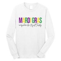 Mardi Gras Everywhere Else Its Just Tuesday Long Sleeve Shirt