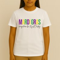 Mardi Gras Everywhere Else Its Just Tuesday T-Shirt