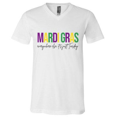 Mardi Gras Everywhere Else Its Just Tuesday V-Neck T-Shirt