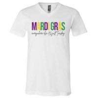 Mardi Gras Everywhere Else Its Just Tuesday V-Neck T-Shirt