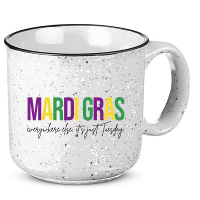 Mardi Gras Everywhere Else Its Just Tuesday 15oz Campfire Ceramic Mug