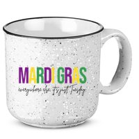 Mardi Gras Everywhere Else Its Just Tuesday 15oz Campfire Ceramic Mug