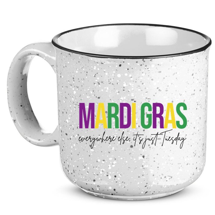 Mardi Gras Everywhere Else Its Just Tuesday 15oz Campfire Ceramic Mug