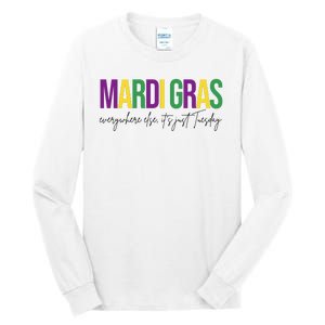 Mardi Gras Everywhere Else Its Just Tuesday Tall Long Sleeve T-Shirt