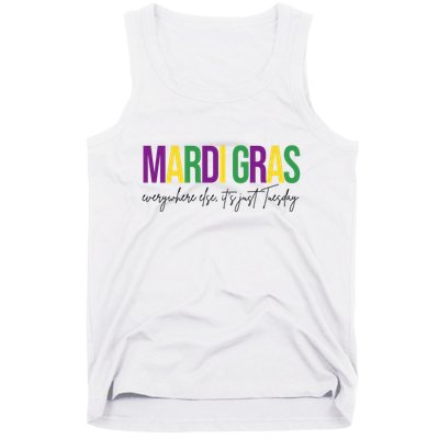 Mardi Gras Everywhere Else Its Just Tuesday Tank Top