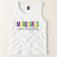 Mardi Gras Everywhere Else Its Just Tuesday Tank Top