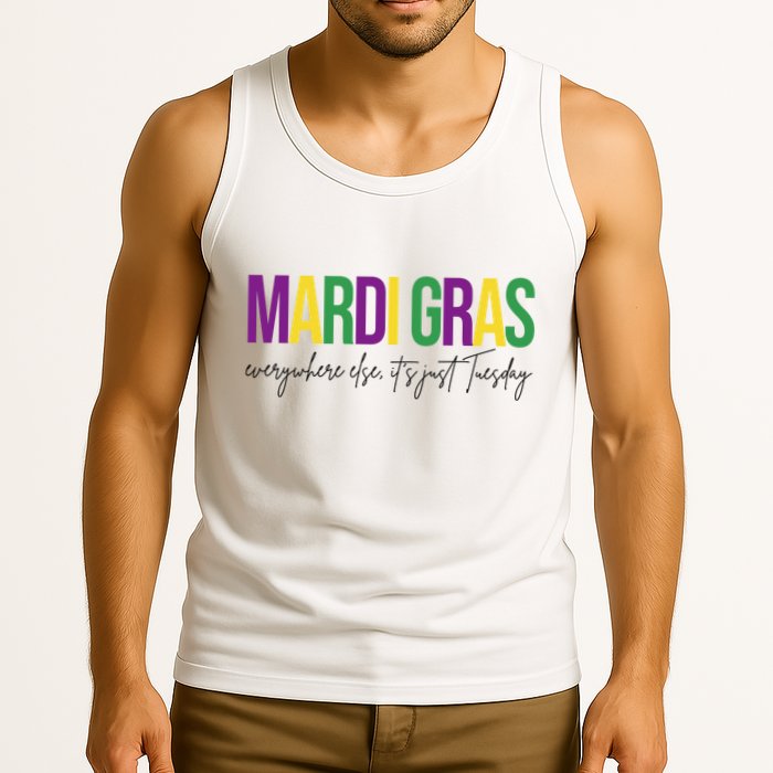 Mardi Gras Everywhere Else Its Just Tuesday Tank Top