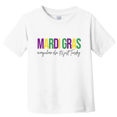 Mardi Gras Everywhere Else Its Just Tuesday Toddler T-Shirt